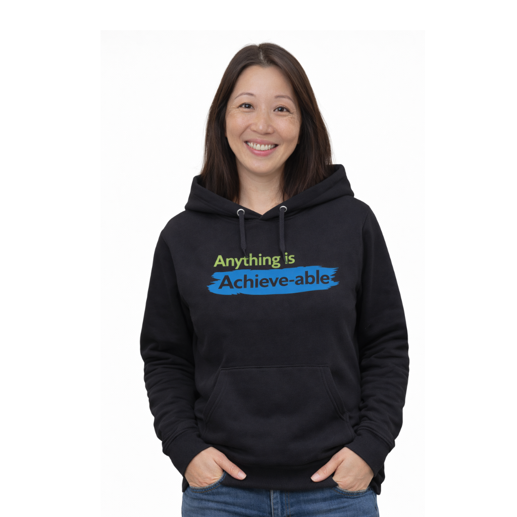 Anything is Achieve-able Hoodie (Backsplash)