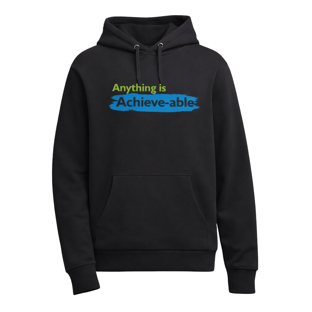 Anything is Achieve-able Hoodie (Backsplash)