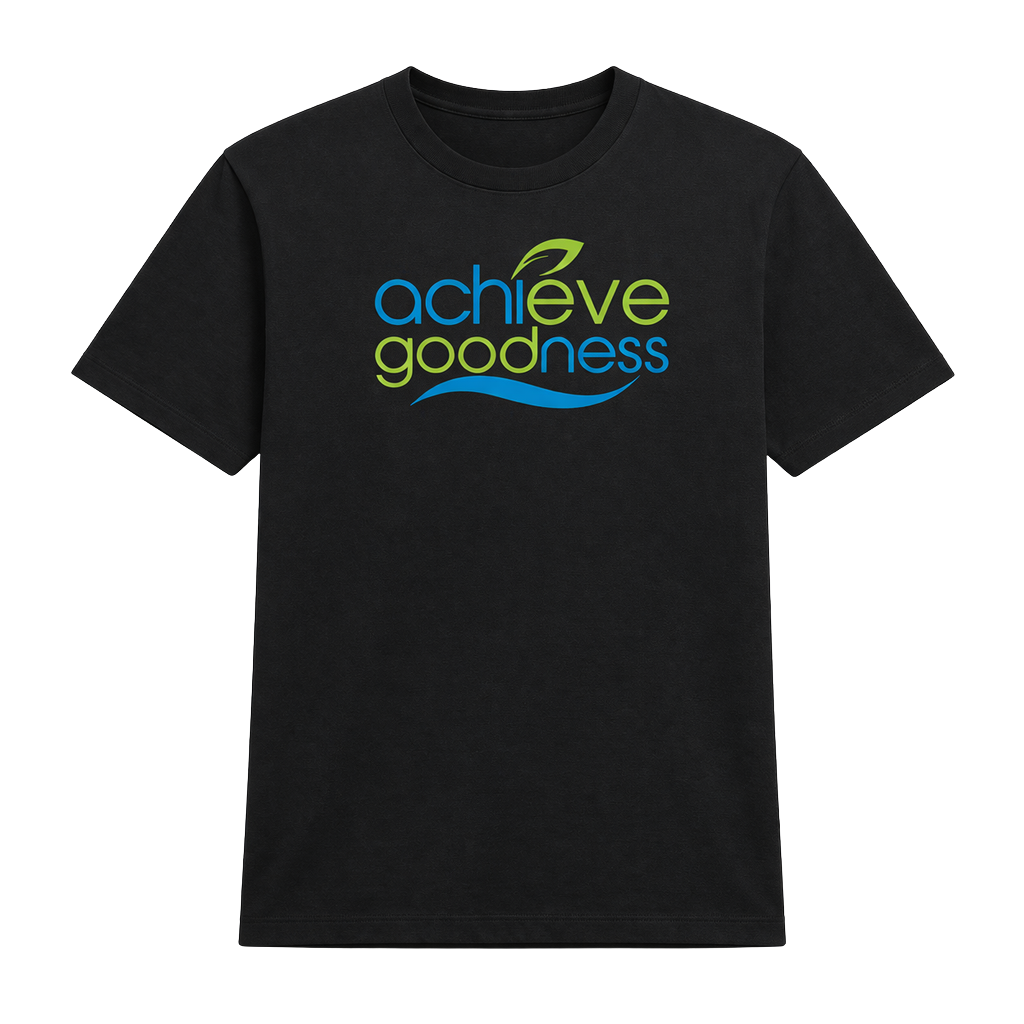Achieve Goodness T-Shirt