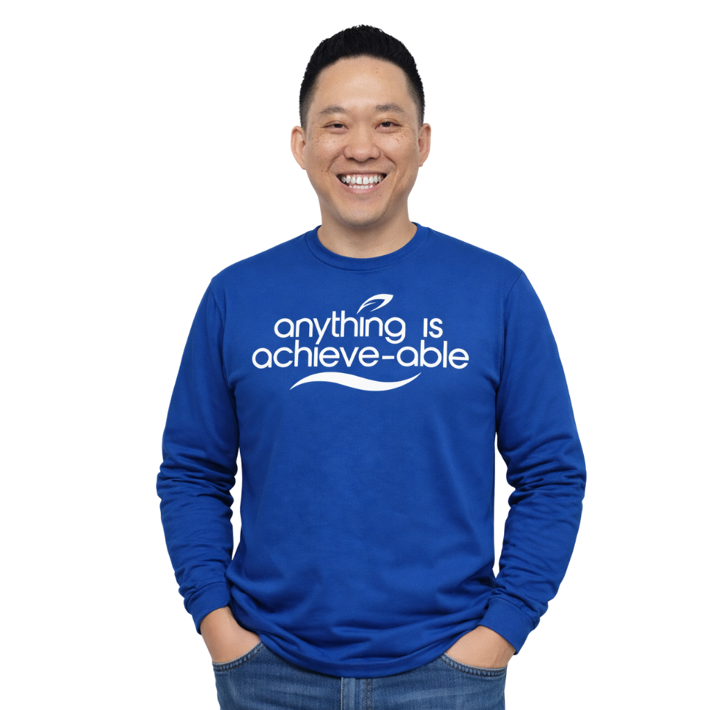Anything is Achieve-able Long Sleeve T-Shirt