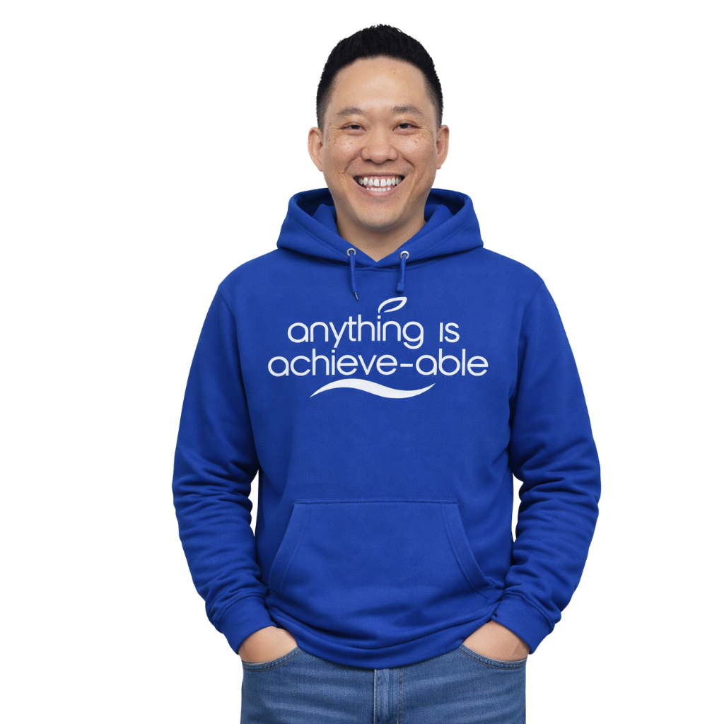 Anything is Achieve-able Hoodie